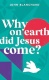 Why on Earth did Jesus Come - CMS